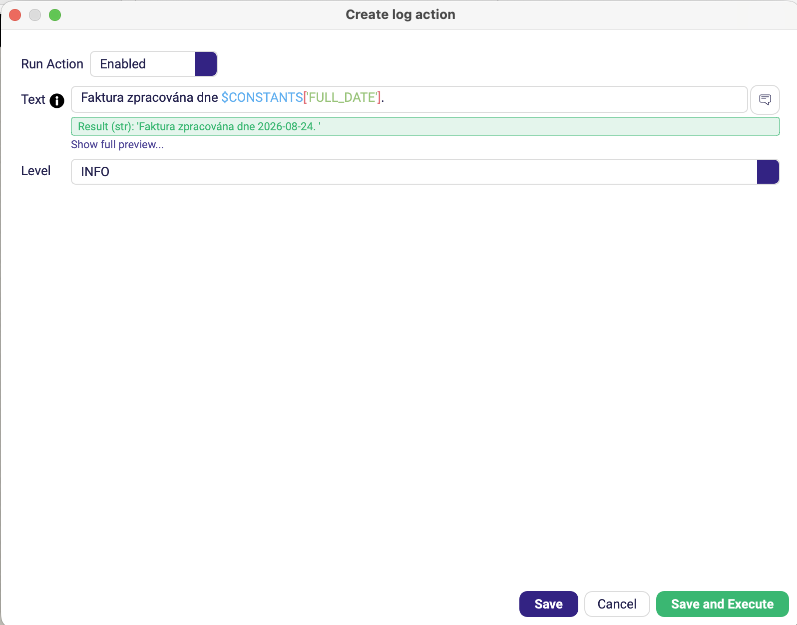 Formulář Log se zprávou využívající výraz CONSTANTS a Úrovní nastavenou na INFO
